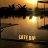 Late Dip