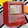 Bet On Me (feat. Tyler Shaw)