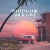 About Waiting for Your Love Song