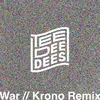 About Tee Dee Dees - War (KRONO Remix) Song