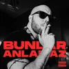 About Bunlar Anlamaz Song