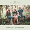 About Soundtrack to Your Life Song