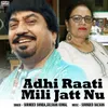 About Adhi Raati Mili Jatt Nu Song