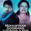 About Mohabtaan Goorhian Song