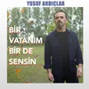 Bir Vatanım Bir De Sensin