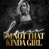 About I'm Not That Kinda Girl Radio Song