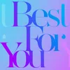 About Best For You Song