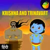 About Krishna and Trinavart Song