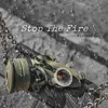 About Stop the Fire Song
