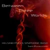 Between Three Worlds: III