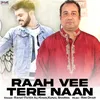 About Raah Vee Tere Naan (From "Cross Connection") Song