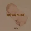 Brown Noise 500 Hz Concentration