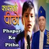 Phapar Ko Pitho