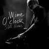 About Wine O'clock Song