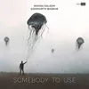 About Somebody To Use Song