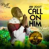 About Call on Him Song