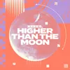 Higher Than the Moon Extended Mix