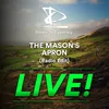 The Mason's Apron Live