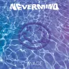 About Nevermind Song