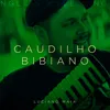 About Caudilho Bibiano Song