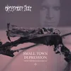 About Small.Town.Depression Song