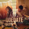 About Quédate Song
