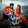 About Aaja Ve Mahi Song