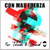 About Con Más Fuerza Song