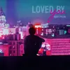 About Loved by You Song