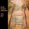 About Earth - Ancient Cathedral (Tellus Suite Pt. 2) Song