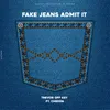 Fake Jeans Admit It