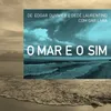 About O Mar e o Sim Song