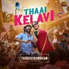 About Thaai Kelavi (From Song