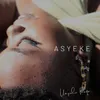 About Asyeke Song