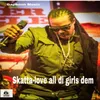 About Love All Di Girls Dem Song