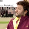 Lagian De Dukh Chandre