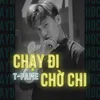 About Chạy Đi Chờ Chi Song