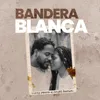 About Bandera Blanca Song