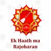 About Ek Haath Ma Rajoharan Song