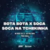 Bota Bota X Soca Soca Na Tchekinha