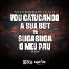 Vou Catucando Sua Bct vs Suga Suga o Meu Pau