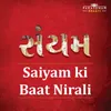 About Saiyam Ki Baat Nirali Song