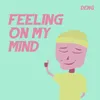 About Feeling on My Mind Song