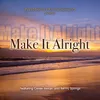 About Pure Harvest Entertainment Presents: Make It Alright Song