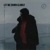 Let Me Down Slowly Slowed + Reverb