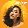 Đến Gần Em