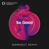 So Good Extended Workout Remix 160 BPM