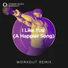 I Like You (a Happier Song) Workout Remix 128 BPM
