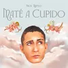 About Maté a Cupido Song