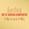 About No Te Quiero Compartir Song